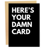 Here’s Your Damn Card