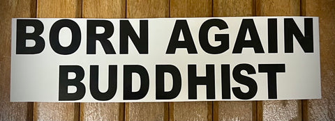 8.5”X2.25” Born Again Buddhist Sticker