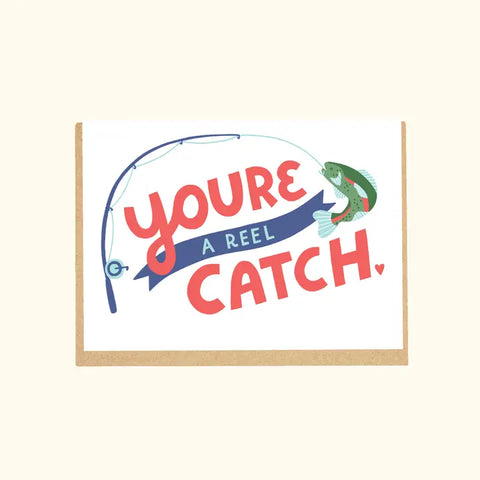 You're A Reel Catch Greeting Card