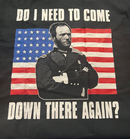 Do I Need to Come Down There Again? Ulysses S. Grant T-Shirt