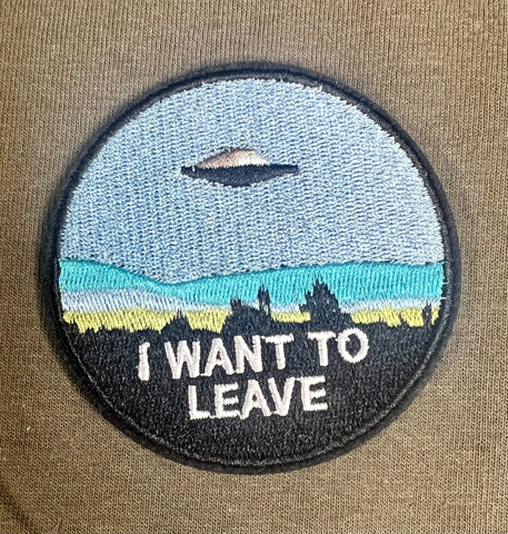 3" I Want to Leave Iron on patch.